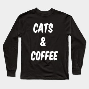 Cats & Coffee (White Text) Long Sleeve T-Shirt